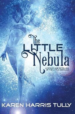 The Little Nebula - Tully, Karen Harris