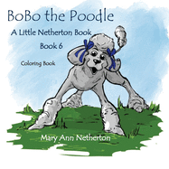 The Little Netherton Books: BoBo the Poodle Coloring Book