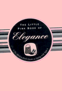 The Little Pink Book of Elegance