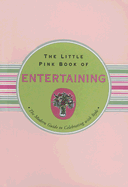 The Little Pink Book of Entertaining: The Modern Guide to Celebrating with Style