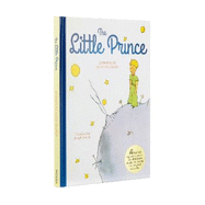 The Little Prince: A Faithful Reproduction of the Children's Classic, Featuring the Original Artworks