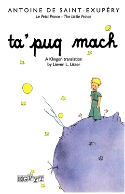 The Little Prince in Klingon: A Klingon Translation of the children's book - Okrand, Marc (Contributions by), and Lieven, Lieven L