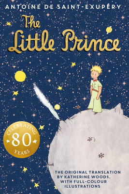 The Little Prince - Saint-Exupery, Antoine de, and Woods, Katherine (Translated by)