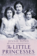 The Little Princesses: The Story of the Queen's Childhood by Her Nanny - Crawford, Marion