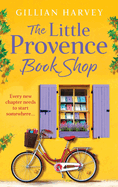 The Little Provence Book Shop: Escape to France with an uplifting read from Gillian Harvey