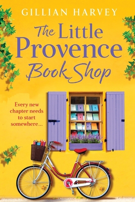 The Little Provence Book Shop: Escape to France with an uplifting read from Gillian Harvey - Gillian Harvey