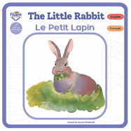 The Little Rabbit - Le Petit Lapin: Bilingual French-English Book, Livre bilingue fran?ais-anglais