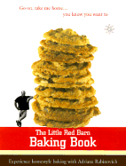 The Little Red Barn Baking Book: Small Treats with Big Flavor - Rabinovich, Adriana