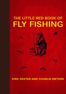 The Little Red Book of Fly Fishing: 250 Tips to Make You a Better Trout Fisherman