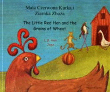 The Little Red Hen and the Grains of Wheat in Polish and English - Hen, L. R., and Jago (Illustrator)