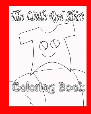 The Little Red Shirt Coloring Book - Mason, Ruth, R.N., J.D