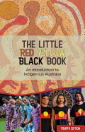 The Little Red Yellow Black Book: An introduction to Indigenous Australia