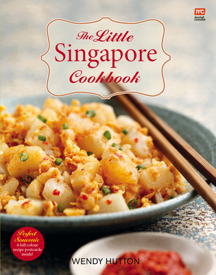 The Little Singapore Cookbook - Hutton, Wendy