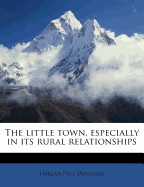 The Little Town, Especially in Its Rural Relationships