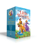 The Little Women Collection: Little Women; Good Wives; Little Men; Jo's Boys