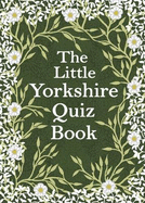 The Little Yorkshire Quiz Book
