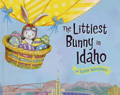 The Littlest Bunny in Idaho: An Easter Adventure