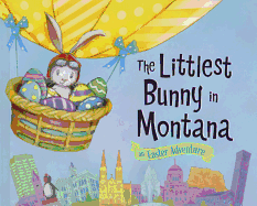 The Littlest Bunny in Montana: An Easter Adventure