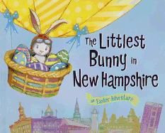 The Littlest Bunny in New Hampshire: An Easter Adventure
