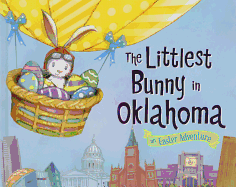 The Littlest Bunny in Oklahoma: An Easter Adventure
