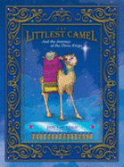 The Littlest Camel: And the Journey of the Three Kings