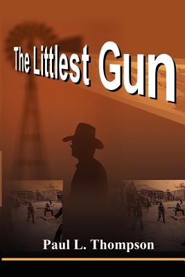 The Littlest Gun - Thompson, Paul L