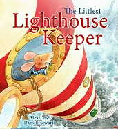 The Littlest Lighthouse Keeper. Heidi Howarth