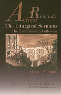 The Liturgical Sermons: The First Clairvaux Collection, Advent--All Saints