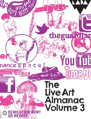 The Live Art Almanac: Volume 3 - Keidan, Lois (Editor), and Wright, Aaron (Editor)