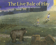The Live Bale of Hay: A Real Maine Adventure