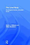 The Lived Body: Sociological Themes, Embodied Issues