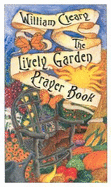 The Lively Garden Prayer Book - Cleary, William