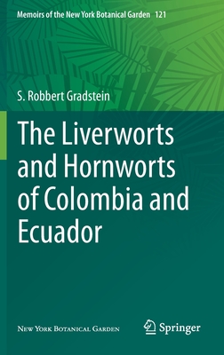 The Liverworts and Hornworts of Colombia and Ecuador - Gradstein, S Robbert