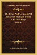 The Lives And Opinions Of Benjamin Franklin Butler And Jesse Hoyt (1845)