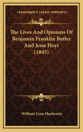 The Lives and Opinions of Benjamin Franklin Butler and Jesse Hoyt (1845)