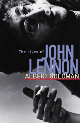 The Lives of John Lennon - Goldman, Albert