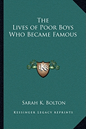 The Lives of Poor Boys Who Became Famous