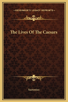 The Lives Of The Caesars - Suetonius