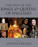 The Lives of the Kings and Queens of England - Fraser, Antonia (Editor)