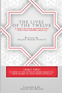 The Lives of the Twelve: A Look at the Social and Political Lives of the Twelve Imams