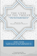 The Lives of the Twelve: A Look at the Social and Political Lives of the Twelve Infallible Imams- Part 4