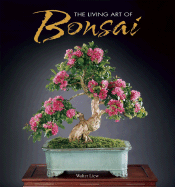 The Living Art of Bonsai