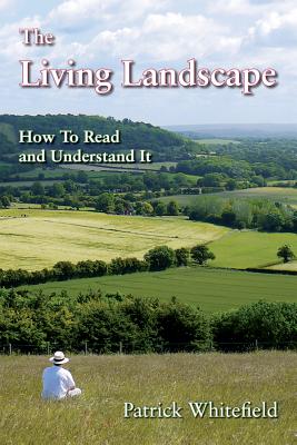 The Living Landscape: How to Read and Understand It - Whitefield, Patrick
