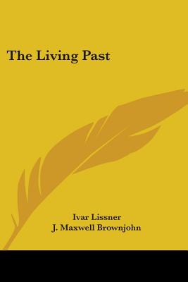 The Living Past - Lissner, Ivar, and Brownjohn, J Maxwell (Translated by)