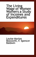 The Living Wage of Women Workers a Study of Incomes and Expenditures