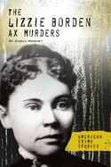 The Lizzie Borden Ax Murders
