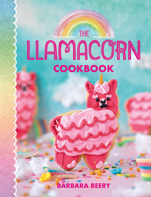 The Llamacorn Cookbook - Beery, Barbara