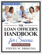 The Loan Officer's Handbook for Success: Updated for 2021