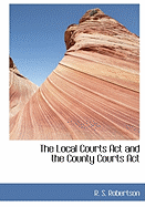The Local Courts ACT and the County Courts ACT