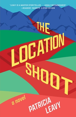 The Location Shoot: A Novel - Leavy, Patricia